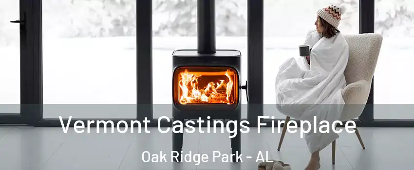 Vermont Castings Fireplace Oak Ridge Park - AL