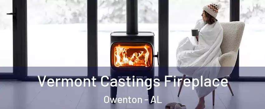 Vermont Castings Fireplace Owenton - AL