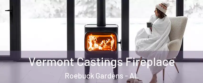 Vermont Castings Fireplace Roebuck Gardens - AL