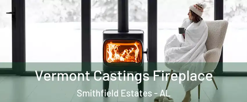 Vermont Castings Fireplace Smithfield Estates - AL