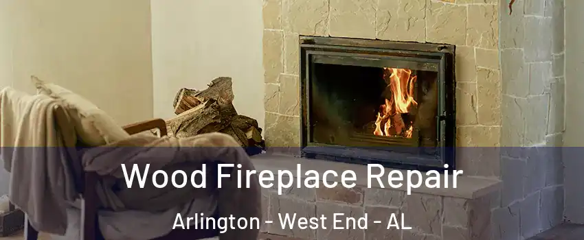 Wood Fireplace Repair Arlington - West End - AL