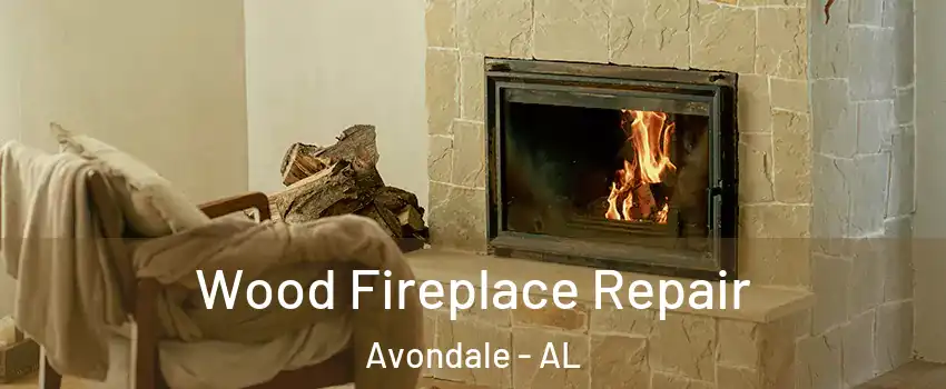 Wood Fireplace Repair Avondale - AL