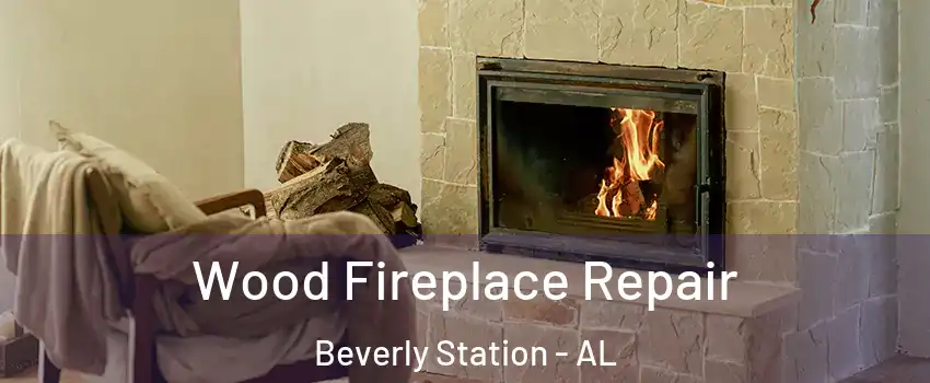 Wood Fireplace Repair Beverly Station - AL
