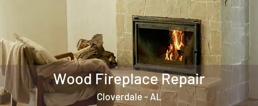 Wood Fireplace Repair Cloverdale - AL