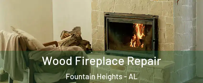Wood Fireplace Repair Fountain Heights - AL
