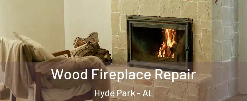 Wood Fireplace Repair Hyde Park - AL