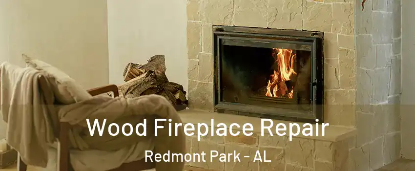 Wood Fireplace Repair Redmont Park - AL