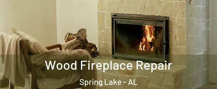 Wood Fireplace Repair Spring Lake - AL
