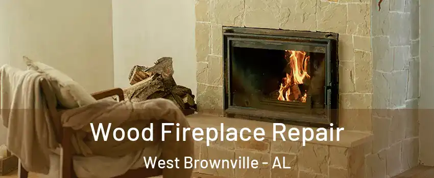 Wood Fireplace Repair West Brownville - AL