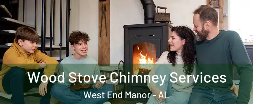 Wood Stove Chimney Services West End Manor - AL