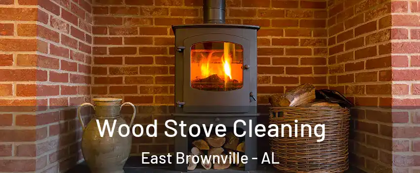 Wood Stove Cleaning East Brownville - AL