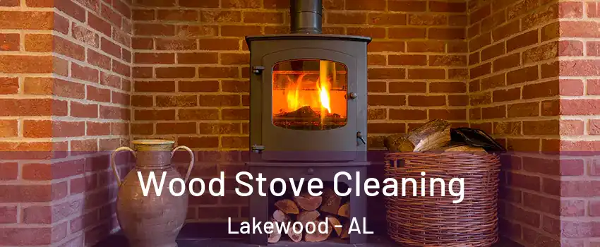 Wood Stove Cleaning Lakewood - AL