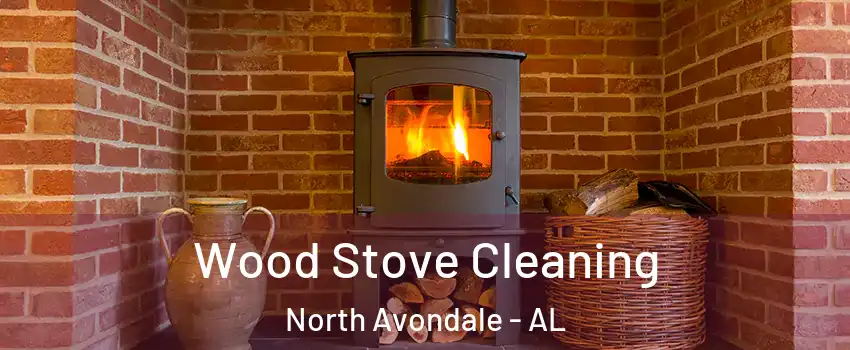 Wood Stove Cleaning North Avondale - AL
