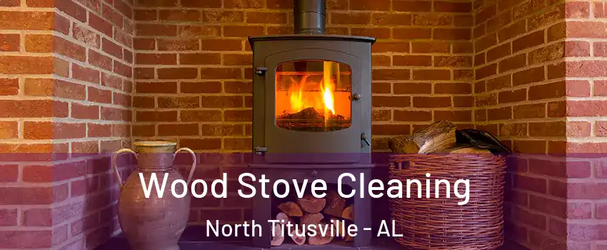 Wood Stove Cleaning North Titusville - AL