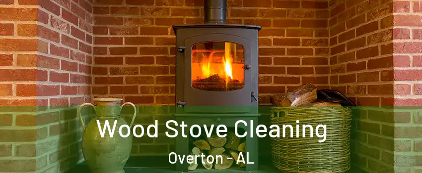 Wood Stove Cleaning Overton - AL