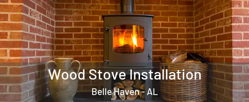 Wood Stove Installation Belle Haven - AL
