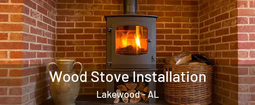 Wood Stove Installation Lakewood - AL