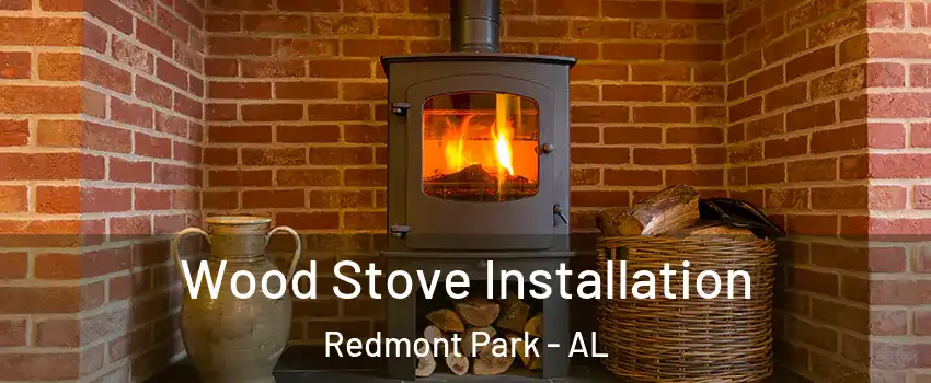 Wood Stove Installation Redmont Park - AL