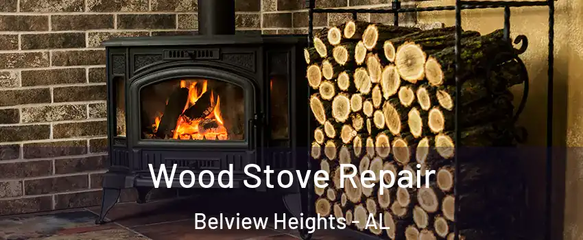 Wood Stove Repair Belview Heights - AL