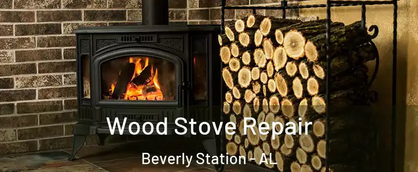 Wood Stove Repair Beverly Station - AL