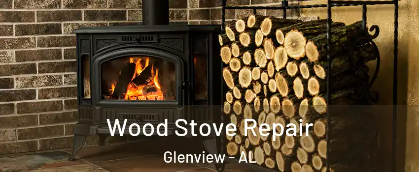 Wood Stove Repair Glenview - AL