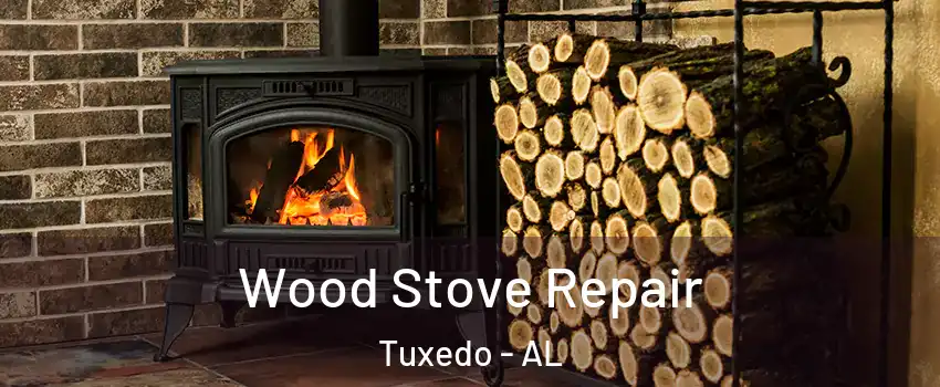 Wood Stove Repair Tuxedo - AL
